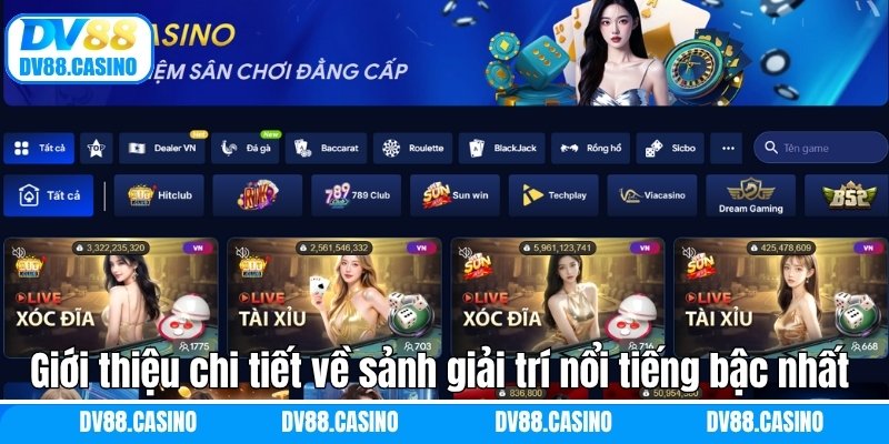 Live Casino DV88 - Trải Nghiệm Rinh Thưởng Đỉnh Cao 1 Giới thiệu chi tiết về sảnh giải trí nổi tiếng bậc nhất